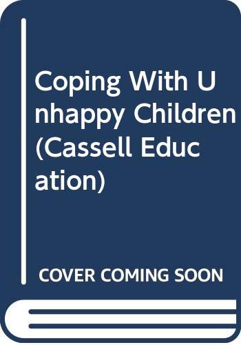 9780304324149: Coping With Unhappy Children (Cassell Education)