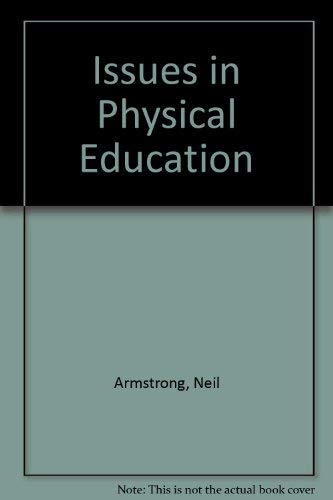 Issues in Physical Education (9780304324323) by Armstrong, Neil