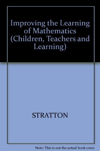 Imagen de archivo de Improving the Learning of Mathematics (Children, Teachers and Learning) a la venta por Harry Righton