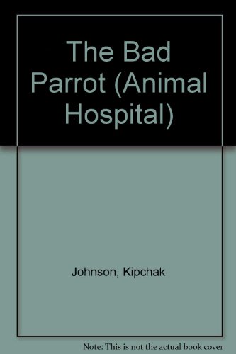 Beispielbild fr The Bad Parrot (Animal Hospital) zum Verkauf von AwesomeBooks