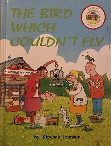 Beispielbild fr The Bird Which Couldn't Fly (Animal Hospital) zum Verkauf von AwesomeBooks