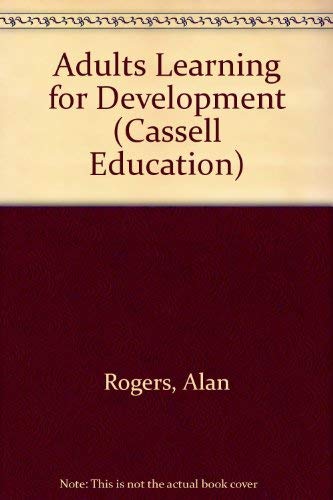 Adults Learning for Development (Cassell Education) (9780304325238) by Rogers, Alan