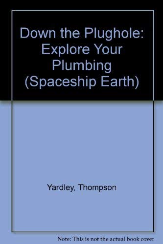 Beispielbild fr Down the Plughole: Explore Your Plumbing (Spaceship Earth S.) zum Verkauf von AwesomeBooks