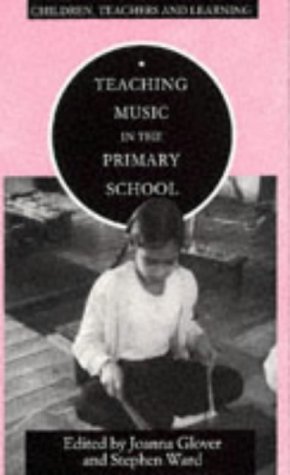 Imagen de archivo de Teaching Music in the Primary School (Children, Teachers & Learning S.) a la venta por AwesomeBooks