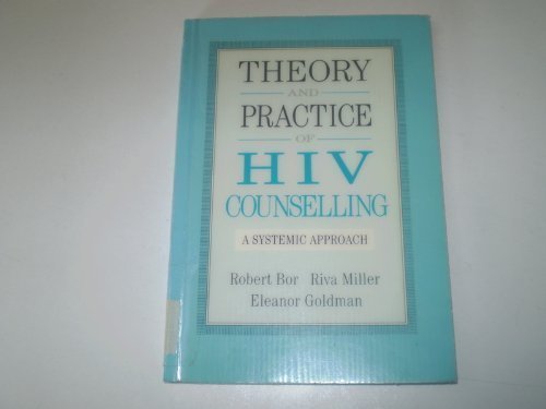 Theory and practice of HIV counselling: A systemic approach (9780304325801) by Bor, Robert