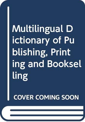 Beispielbild fr Cassell and the Publishers Association Multilingual Dictionary of Publishing, Printing and Bookselling zum Verkauf von PsychoBabel & Skoob Books