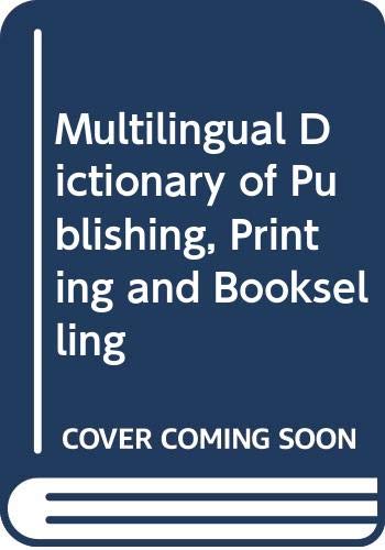 Stock image for Cassell and the Publishers Association Multilingual Dictionary of Publishing, Printing and Bookselling for sale by PsychoBabel & Skoob Books