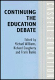 Continuing the Education Debate (Cassell Education) (9780304326143) by Williams, Michael; Daugherty, Richard; Banks, Frank