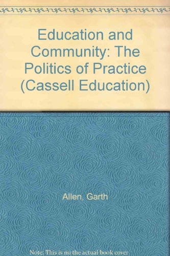 9780304326310: Education and Community: The Politics of Practice (Cassell Education)