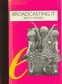 9780304327003: Broadcasting It: An Encyclopaedia of Homosexuality on Film, Radio and TV in the Uk 1923-1993 (Cassell Lesbian and Gay Studies)