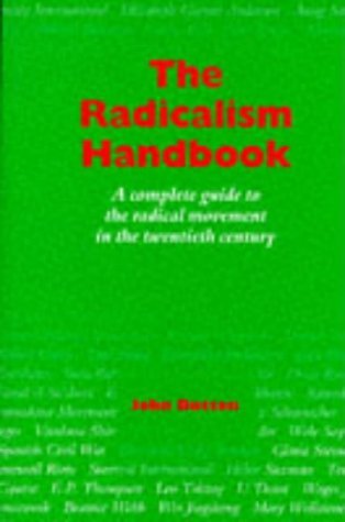 Beispielbild fr The Radicalism Handbook: A Complete Guide to the Radical Movement in the Twentieth Century (Global Issues) zum Verkauf von Books From California