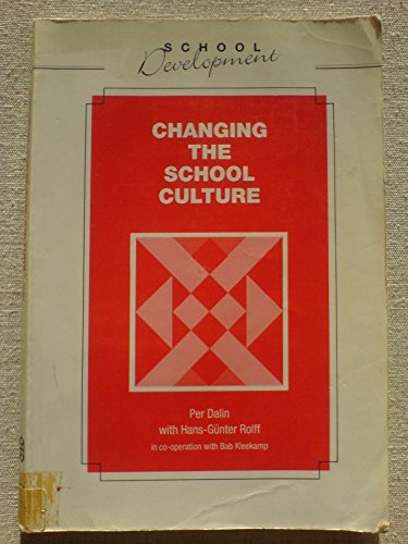 Changing the School Culture (School Development Series) (9780304327379) by Dalin, Per; Rolff, Hans-G; Kleekamp, Bab