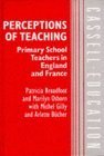 Immagine dell'editore per Perceptions of Teaching: Primary School Teachers in England and France (Cassell Education) venduto da Phatpocket Limited