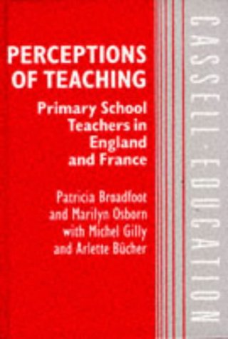 Stock image for Perceptions of Teaching: Primary School Teachers in England and France (Cassell Education) for sale by Solr Books