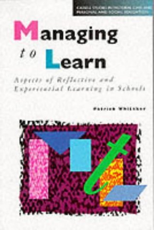 9780304327829: Managing to Learn: Aspects of Reflective and Experiential Learning in Schools (Cassell Studies in Pastoral Care & Personal & Social Education)