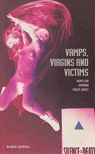 Stock image for Vamps, Virgins and Victims : How Can Women Fight AIDS? for sale by Better World Books