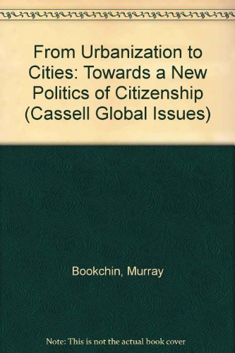 9780304328406: From Urbanization to Cities: Toward a New Politics of Citizenship