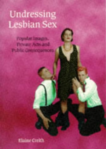 Undressing Lesbian Sex (9780304328499) by Creith, Elaine