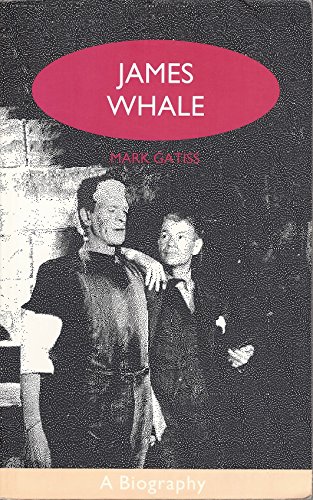 9780304328611: James Whale: A Biography or the Would-Be Gentleman