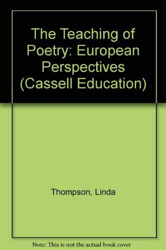 The Teaching of Poetry: European Perspectives (Cassell Education) (9780304328765) by Thompson, Linda