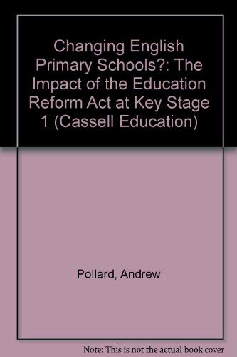 Beispielbild fr Changing English Primary Schools? The Impact of the Education Reform Act at Key Stage One zum Verkauf von PsychoBabel & Skoob Books