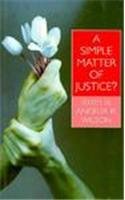 Imagen de archivo de A Simple Matter of Justice? a la venta por Books to Die For