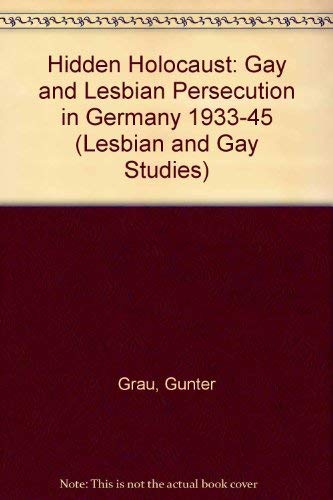 Beispielbild fr A Hidden Holocaust: Lesbian and Gay Persecution in Germany 1933-1945 (Lesbian and Gay Studies) zum Verkauf von Phatpocket Limited