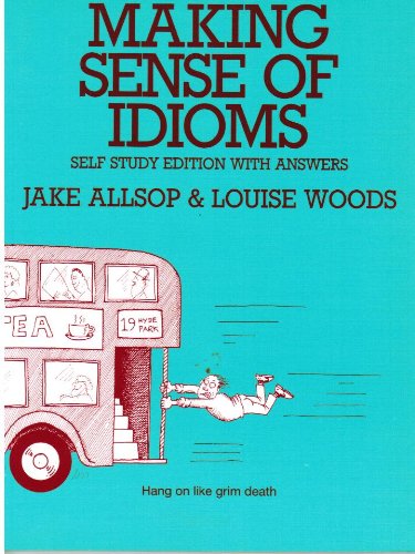 9780304330003: Making Sense of Idioms: Self Study Exercises with Answers