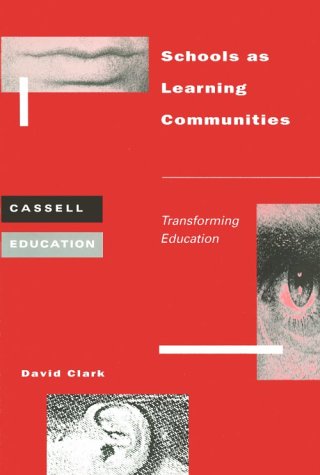 Stock image for Schools as Learning Communities: Transforming Education (Cassell Education) for sale by WorldofBooks