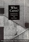 Stock image for Who Cares?: Social Service Organizations and Their Users for sale by Powell's Bookstores Chicago, ABAA