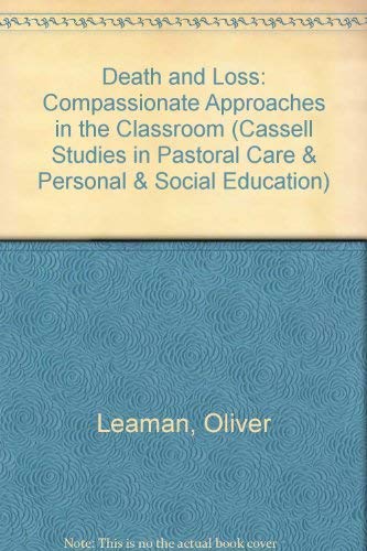 9780304330874: Death and Loss: Compassionate Approaches in the Classroom (Cassell Studies in Pastoral Care and Personal and Social Education)