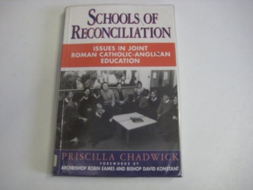 Schools of Reconciliation: Issues in Joint Roman Catholic-Anglican Education (9780304331420) by Chadwick, Priscilla