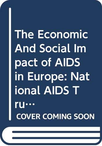 Stock image for The Economic And Social Impact of AIDS in Europe: National AIDS Trust for sale by Bookmonger.Ltd