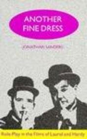 Beispielbild fr Another Fine Dress: Role-play in the Films of Laurel and Hardy zum Verkauf von WorldofBooks
