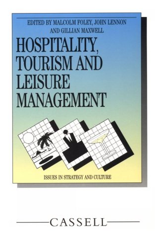 Hospitality, Tourism and Leisure Management: Issues in Strategy and Culture (9780304332397) by Foley, Malcolm