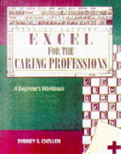 9780304332410: Excel for Windows for the Caring Professions: A Beginner's Workbook