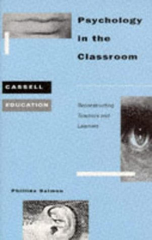 Stock image for Psychology in the Classroom: Reconstructing Teachers and Learners (Cassell education series) for sale by WorldofBooks