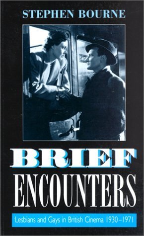 Stock image for Brief Encounters: Lesbians and Gays in British Cinema, 1930-71 (Film studies) for sale by WorldofBooks