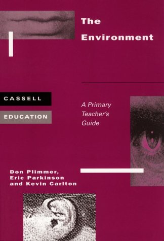 Beispielbild fr The Environment: A Primary Teacher's Guide (Cassell Education) zum Verkauf von Devils in the Detail Ltd