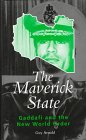 9780304333660: The Maverick State: Gaddafi and the New World Order