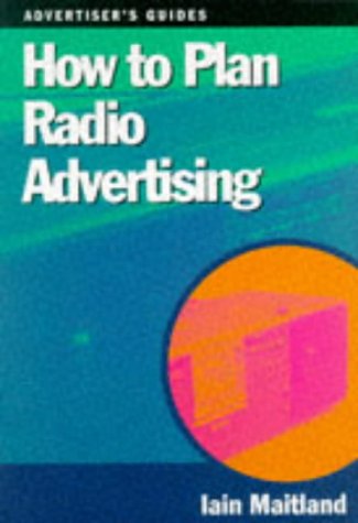 Stock image for How to Plan Radio Advertising (Advertising Guides) for sale by WorldofBooks
