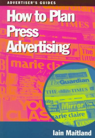9780304334322: How to Plan Press Advertising