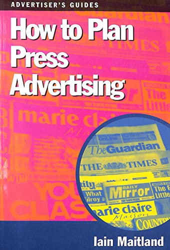Stock image for How to Plan Press Advertising (Advertising Guides) for sale by WorldofBooks