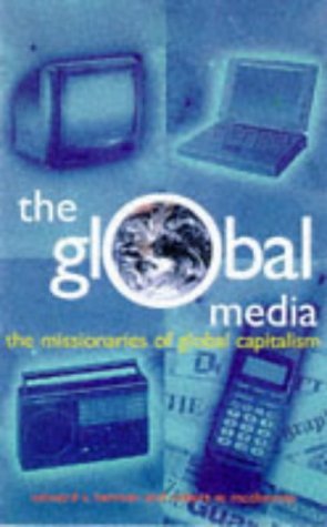 Stock image for The Global Media: The Missionaries of Global Capitalism (Media Studies) for sale by Wonder Book