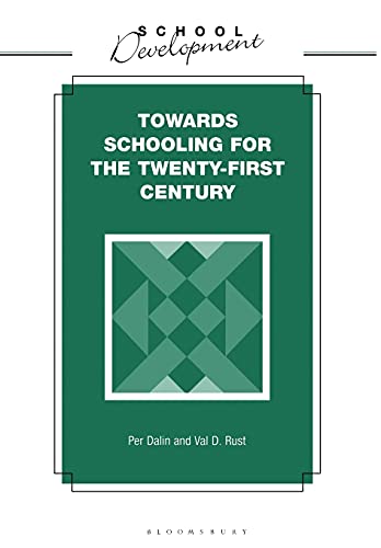 Towards Schooling for 21st Century (School Development Series) (9780304334483) by Dalin, Per