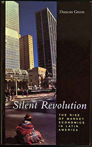 Imagen de archivo de Silent Revolution: The Rise of Market Economics in Latin America a la venta por Gene Sperry Books