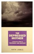 Beispielbild fr The Depressed Mother : A Practical Guide to Treatment and Support (Counselling and Care Ser.) zum Verkauf von Tall Stories BA