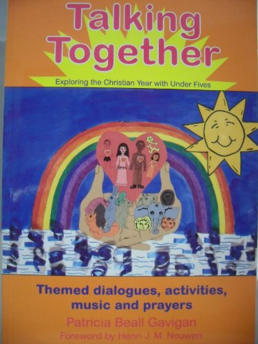 Stock image for Talking Together: Exploring the Christian Year with Under Fives - Themed dialogues, activities, music and prayers for sale by AwesomeBooks