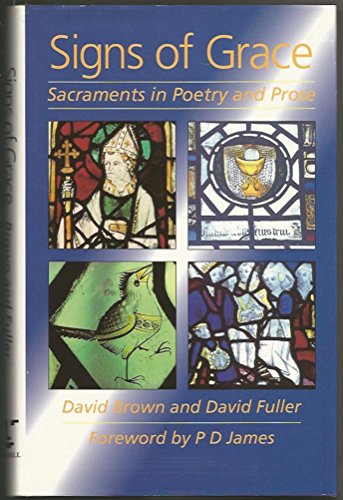Stock image for Signs of Grace: Sacraments in Poetry and Prose for sale by WorldofBooks