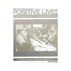 Beispielbild fr Positive Lives Responses to HIV a Photod: Responses to HIV zum Verkauf von Library House Internet Sales